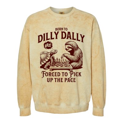 Born To Dilly Dally Forced To Pick Up The Pace Sloth Snail Colorblast Crewneck Sweatshirt