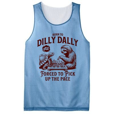 Born To Dilly Dally Forced To Pick Up The Pace Sloth Snail Mesh Reversible Basketball Jersey Tank