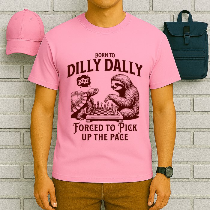 Born To Dilly Dally Forced To Pick Up The Pace Sloth Snail T-Shirt
