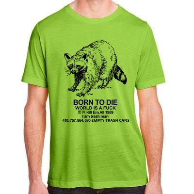 Born To Die World Is A F**k Funny Meme Adult ChromaSoft Performance T-Shirt