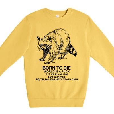 Born To Die World Is A F**k Funny Meme Premium Crewneck Sweatshirt