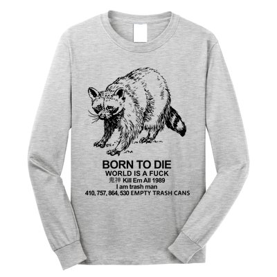 Born To Die World Is A F**k Funny Meme Long Sleeve Shirt