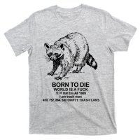 Born To Die World Is A F**k Funny Meme T-Shirt