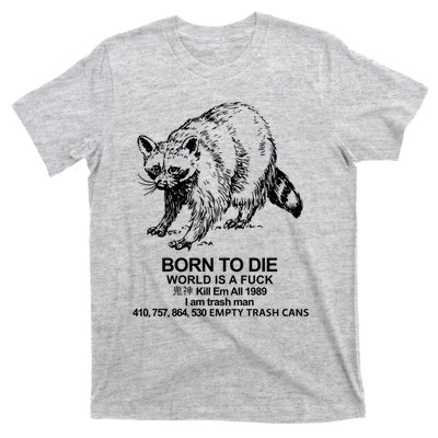 Born To Die World Is A F**k Funny Meme T-Shirt