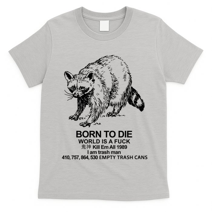 Born To Die World Is A F**k Funny Meme T-Shirt