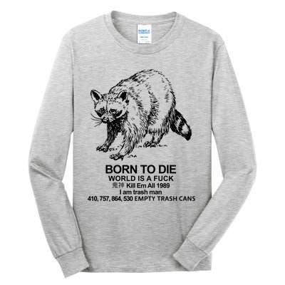 Born To Die World Is A F**k Funny Meme Tall Long Sleeve T-Shirt