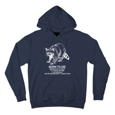 Born To Die World Is A F**k Funny Meme Hoodie