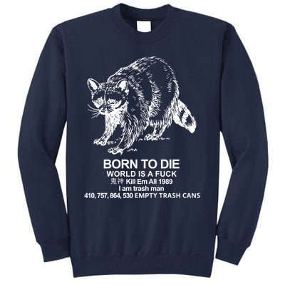 Born To Die World Is A F**k Funny Meme Tall Sweatshirt