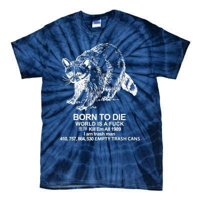 Born To Die World Is A F**k Funny Meme Tie-Dye T-Shirt