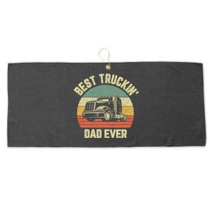 Best Truckin Dad Ever Truck Driver Semi Big Rig Trucker Gift Meaningful Gift Large Microfiber Waffle Golf Towel