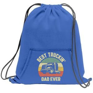 Best Truckin Dad Ever Truck Driver Semi Big Rig Trucker Gift Meaningful Gift Sweatshirt Cinch Pack Bag