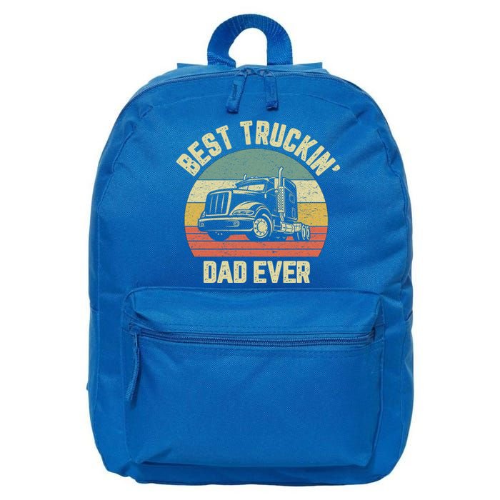 Best Truckin Dad Ever Truck Driver Semi Big Rig Trucker Gift Meaningful Gift 16 in Basic Backpack