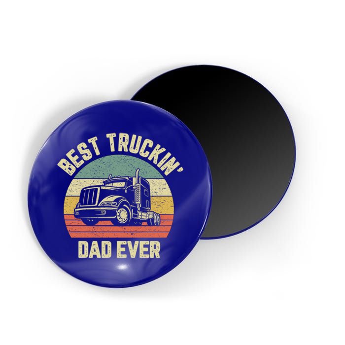 Best Truckin Dad Ever Truck Driver Semi Big Rig Trucker Gift Meaningful Gift Magnet