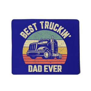 Best Truckin Dad Ever Truck Driver Semi Big Rig Trucker Gift Meaningful Gift Mousepad