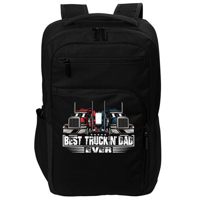 Best Truckin' Dad Ever Truck Driver  Impact Tech Backpack