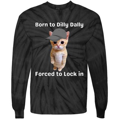 Born To Dilly Dally Forced To Lock In Cat Tie-Dye Long Sleeve Shirt