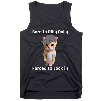 Born To Dilly Dally Forced To Lock In Cat Tank Top