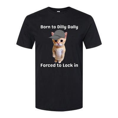 Born To Dilly Dally Forced To Lock In Cat Softstyle CVC T-Shirt