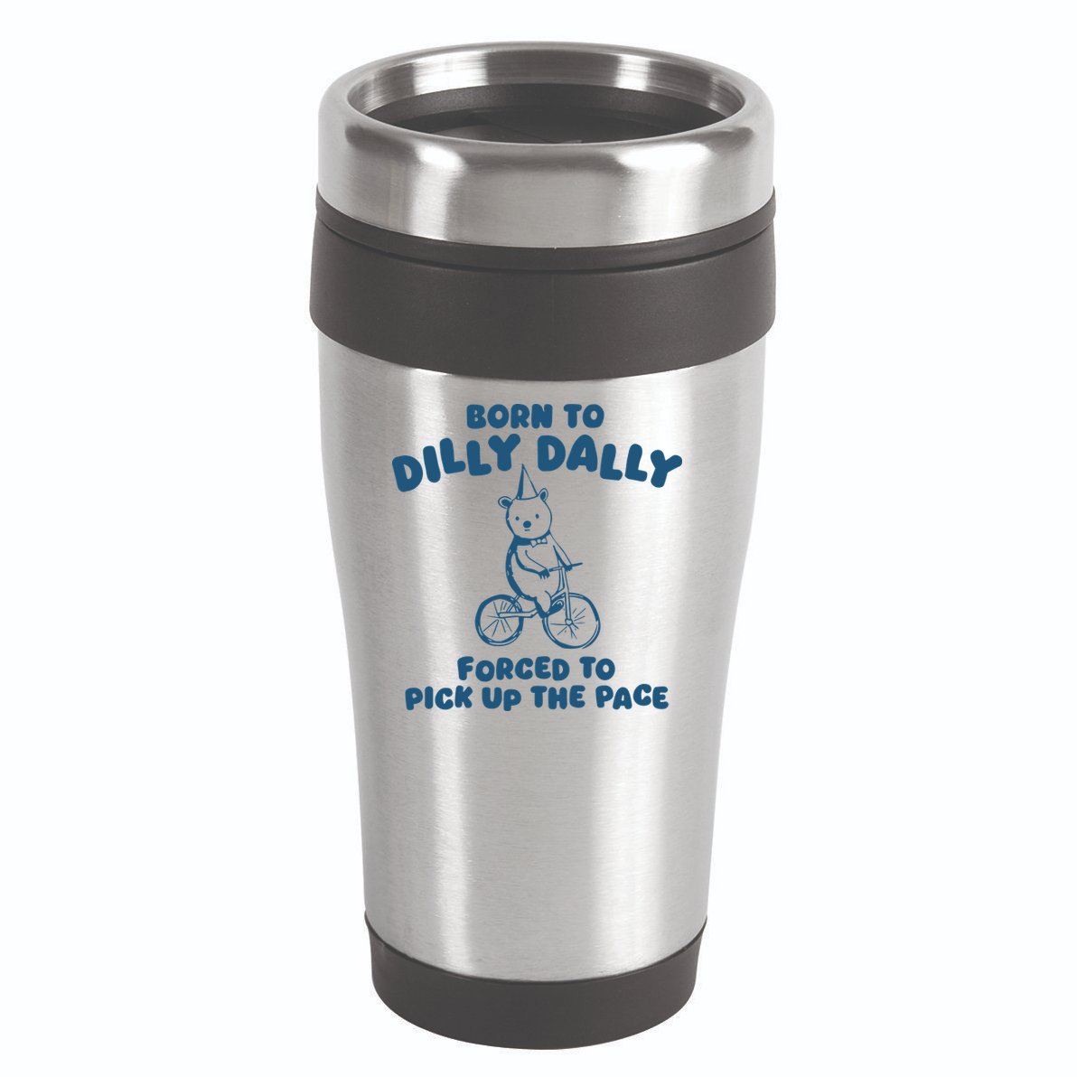 Born To Dilly Dally 16oz Travel Tumbler