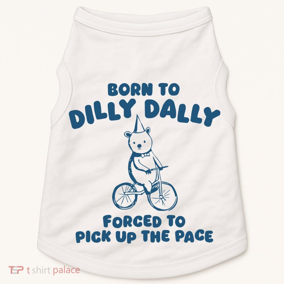 Born To Dilly Dally Doggie Tank