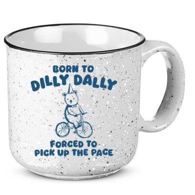 Born To Dilly Dally 15oz Campfire Ceramic Mug