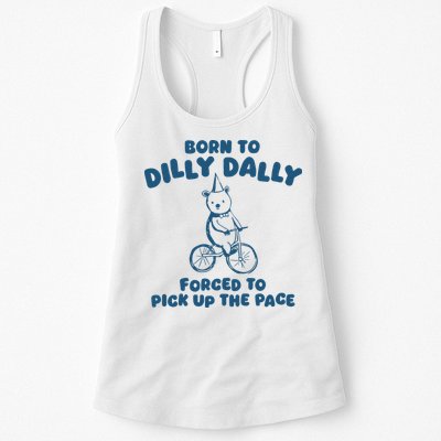 Born To Dilly Dally Womens Tank Top