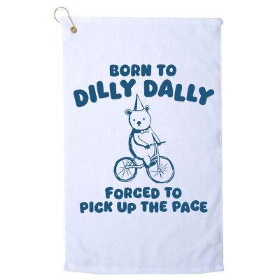Born To Dilly Dally Golf Towel