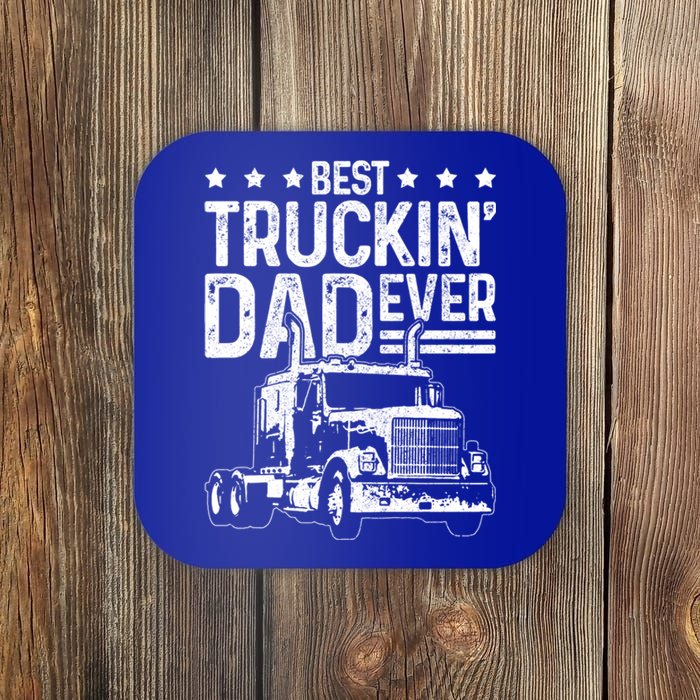 Best Truckin' Dad Ever Funny Truck Driver Father's Day Gift Great Gift Coaster