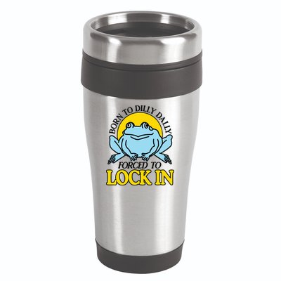 Born To Dilly Dally Forced To Lock In Frog 16oz Travel Tumbler