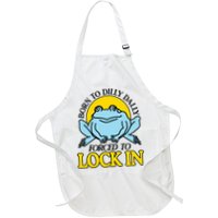 Born To Dilly Dally Forced To Lock In Frog Apron