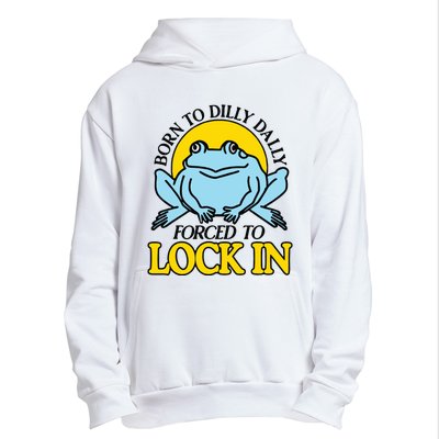 Born To Dilly Dally Forced To Lock In Frog Urban Pullover Hoodie