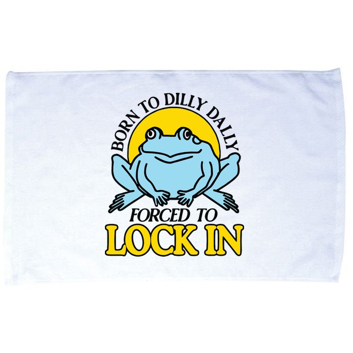 Born To Dilly Dally Forced To Lock In Frog Microfiber Hand Towel