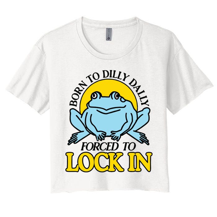 Born To Dilly Dally Forced To Lock In Frog Crop Top