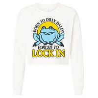 Born To Dilly Dally Forced To Lock In Frog Cropped Pullover Crew