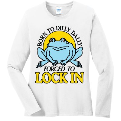 Born To Dilly Dally Forced To Lock In Frog Ladies Long Sleeve Shirt