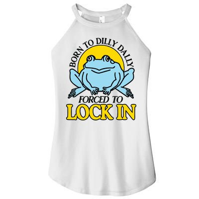 Born To Dilly Dally Forced To Lock In Frog Women's Perfect Tri Rocker Tank