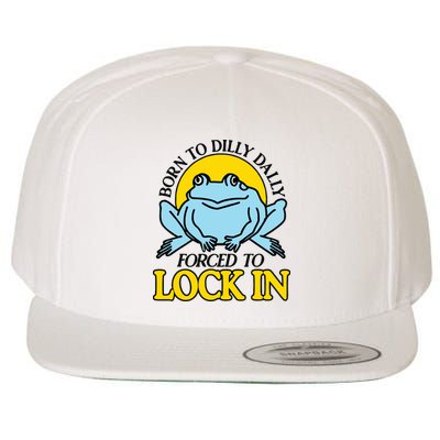 Born To Dilly Dally Forced To Lock In Frog Wool Snapback Cap