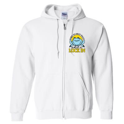 Born To Dilly Dally Forced To Lock In Frog Full Zip Hoodie