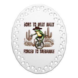 Born To Dilly Dally Forced To Skedaddle Frog Ceramic Oval Ornament