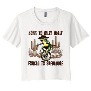 Born To Dilly Dally Forced To Skedaddle Frog Women's Crop Top Tee