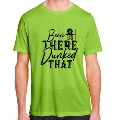 Been There Dunked That Gift For Basketball Player Team Sport Bball Adult ChromaSoft Performance T-Shirt