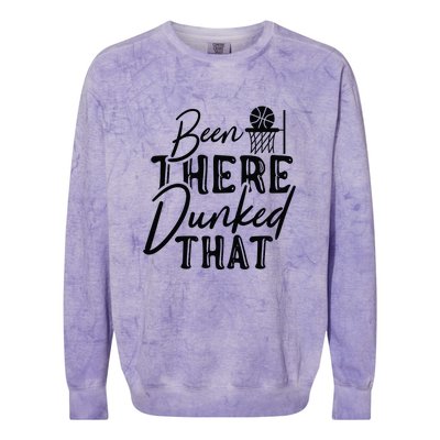 Been There Dunked That Gift For Basketball Player Team Sport Bball Colorblast Crewneck Sweatshirt