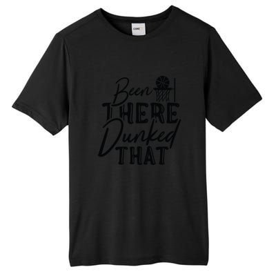 Been There Dunked That Gift For Basketball Player Team Sport Bball Tall Fusion ChromaSoft Performance T-Shirt