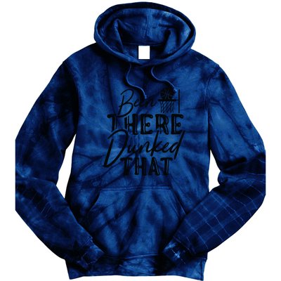 Been There Dunked That Gift For Basketball Player Team Sport Bball Tie Dye Hoodie