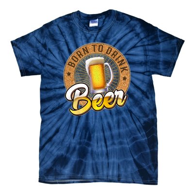 Born To Drink Beer Tie-Dye T-Shirt