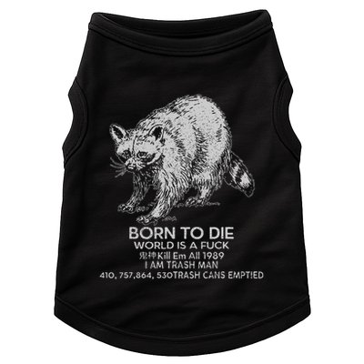 Born To Die World Is A Fu Kill Em All 1989 I Am Trash Man Doggie Tank