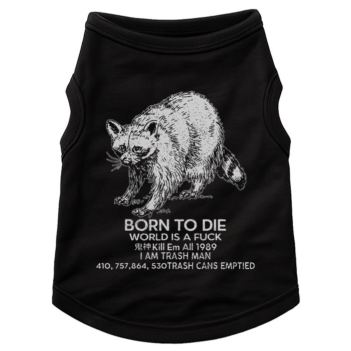 Born To Die World Is A Fu Kill Em All 1989 I Am Trash Man Doggie Tank