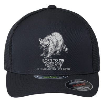 Born To Die World Is A Fu Kill Em All 1989 I Am Trash Man Flexfit Unipanel Trucker Cap