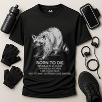 Born To Die World Is A Fu Kill Em All 1989 I Am Trash Man Performance Shirt