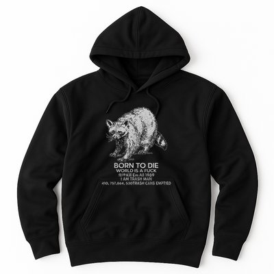 Born To Die World Is A Fu Kill Em All 1989 I Am Trash Man Hoodie